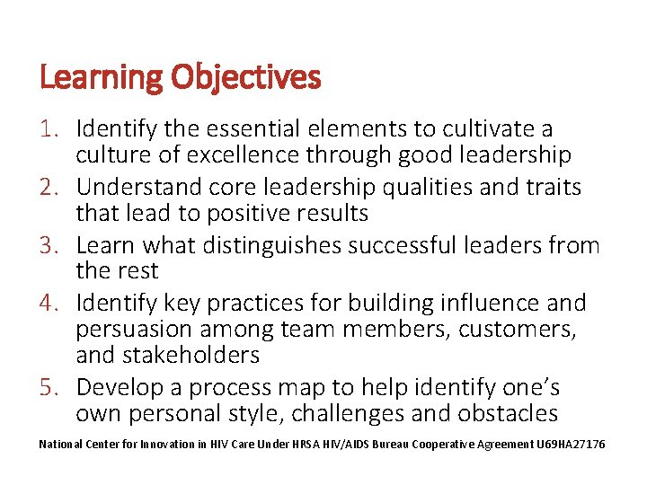 Learning Objectives 1. Identify the essential elements to cultivate a culture of excellence through