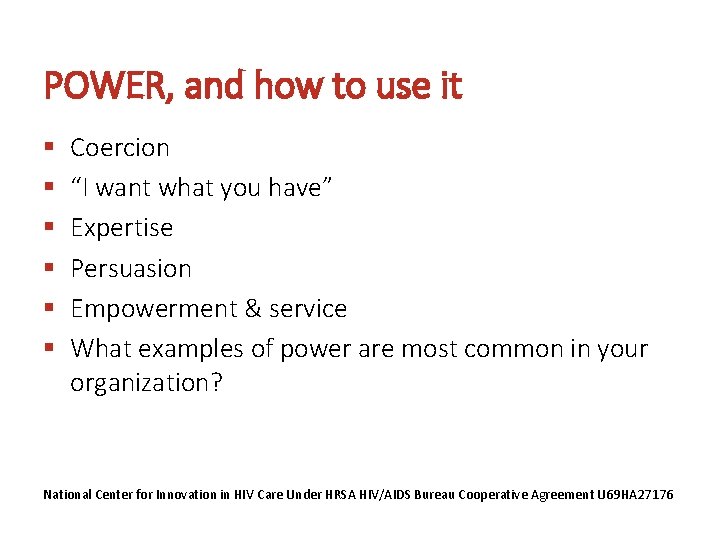 POWER, and how to use it § § § Coercion “I want what you