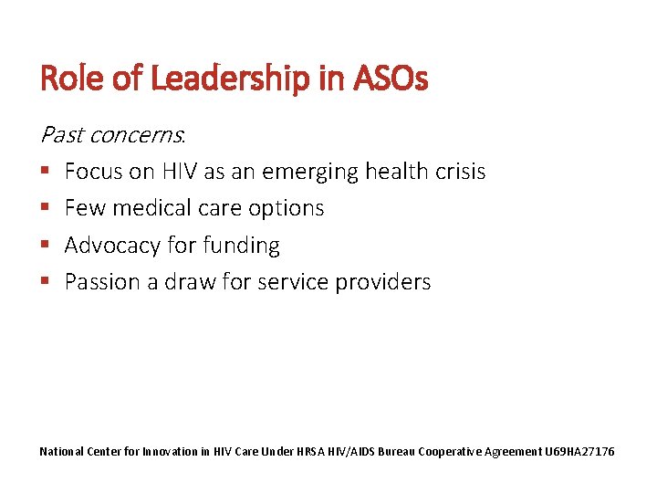 Role of Leadership in ASOs Past concerns: § Focus on HIV as an emerging