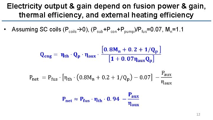 Electricity output & gain depend on fusion power & gain, thermal efficiency, and external
