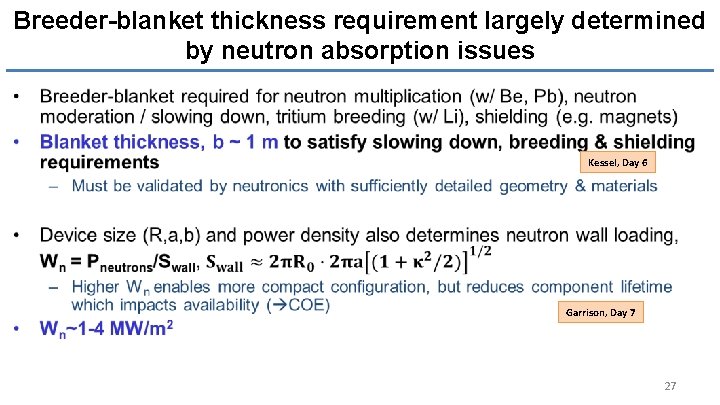 Breeder-blanket thickness requirement largely determined by neutron absorption issues • Kessel, Day 6 Garrison,