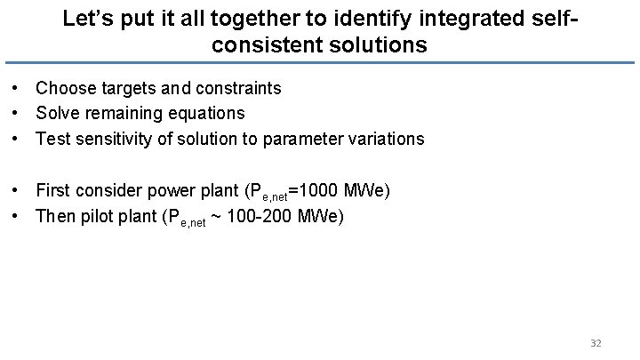 Let’s put it all together to identify integrated selfconsistent solutions • Choose targets and