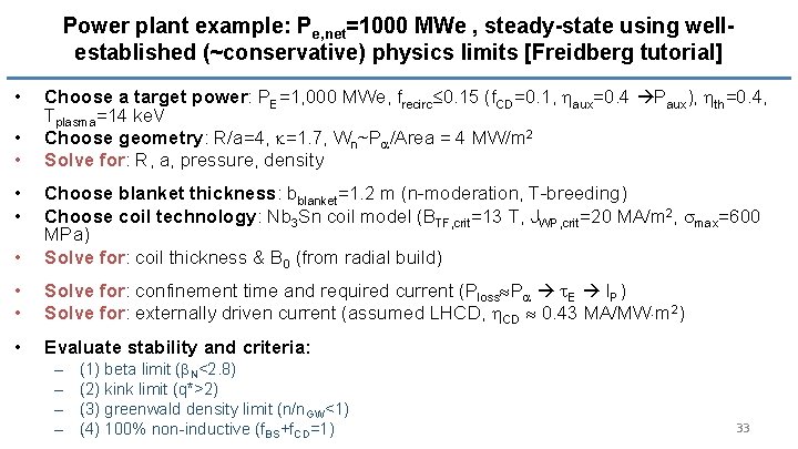 Power plant example: Pe, net=1000 MWe , steady-state using wellestablished (~conservative) physics limits [Freidberg