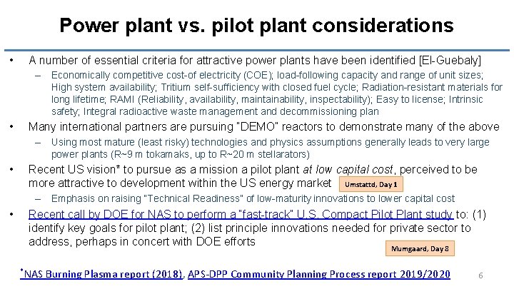 Power plant vs. pilot plant considerations • A number of essential criteria for attractive