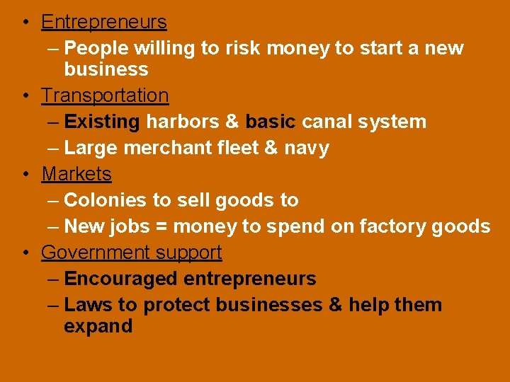  • Entrepreneurs – People willing to risk money to start a new business