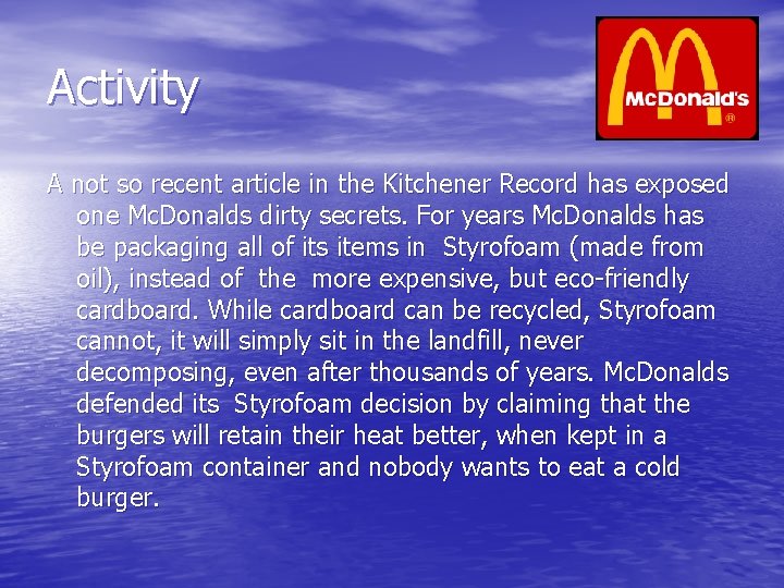 Activity A not so recent article in the Kitchener Record has exposed one Mc.