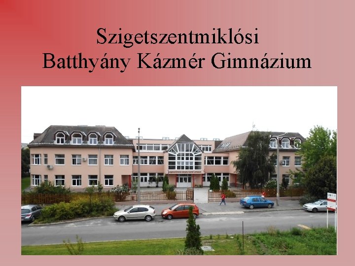 Szigetszentmiklósi Batthyány Kázmér Gimnázium 