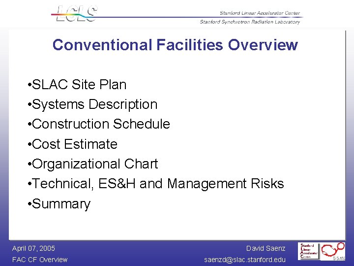 Conventional Facilities Overview • SLAC Site Plan • Systems Description • Construction Schedule •