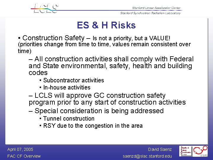 ES & H Risks • Construction Safety – Is not a priority, but a