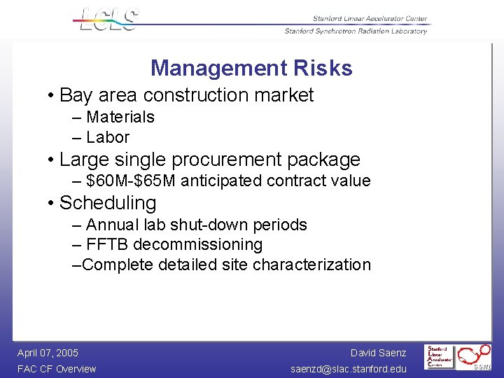 Management Risks • Bay area construction market – Materials – Labor • Large single