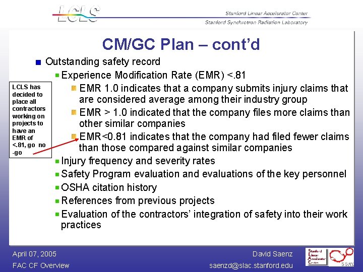 CM/GC Plan – cont’d Outstanding safety record Experience Modification Rate (EMR) <. 81 LCLS