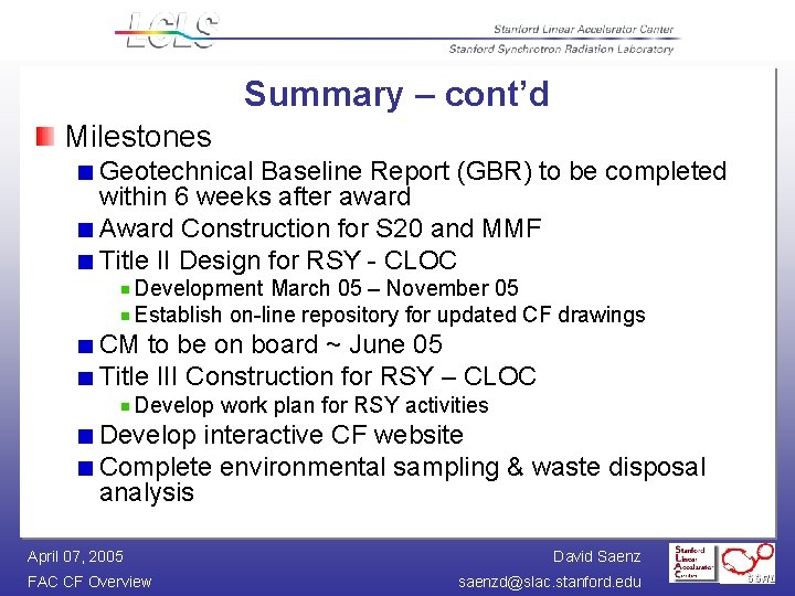 Summary – cont’d Milestones Geotechnical Baseline Report (GBR) to be completed within 6 weeks