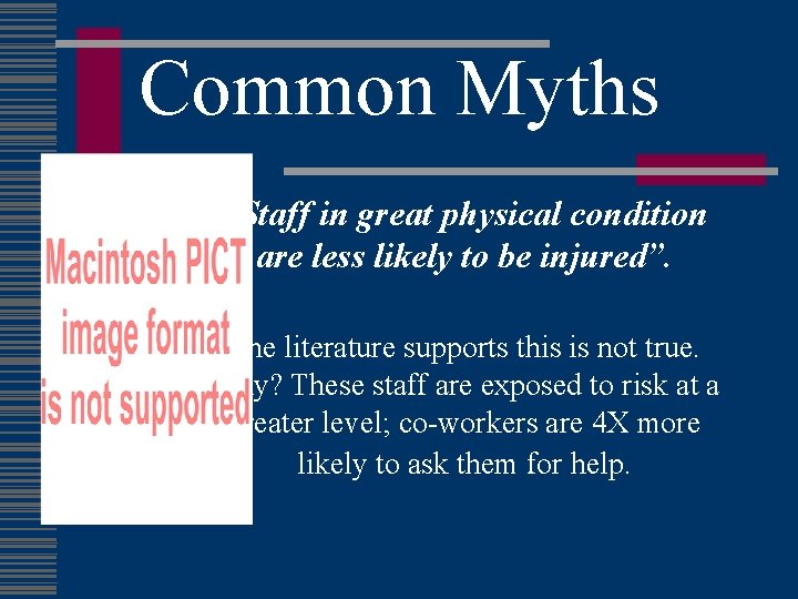 Common Myths “Staff in great physical condition are less likely to be injured”. The