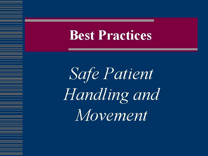 Best Practices Safe Patient Handling and Movement 