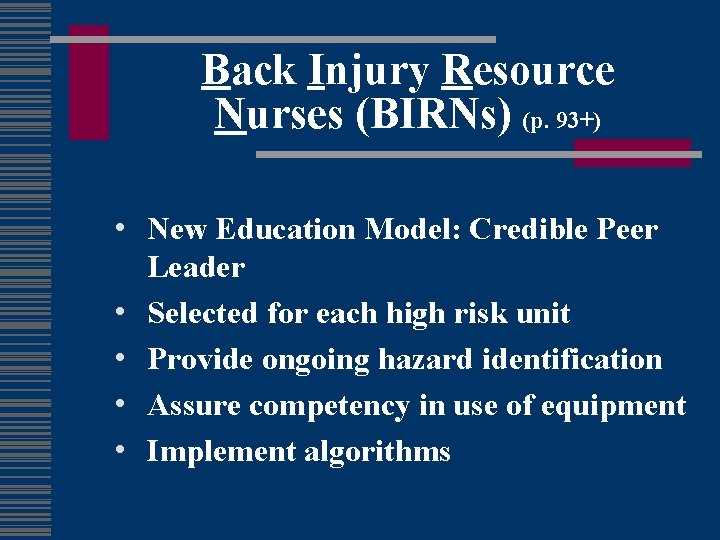 Back Injury Resource Nurses (BIRNs) (p. 93+) • New Education Model: Credible Peer •