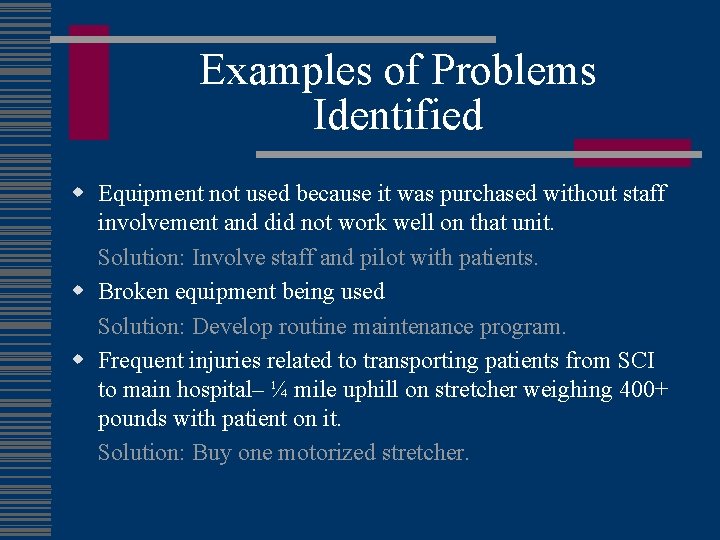 Examples of Problems Identified w Equipment not used because it was purchased without staff