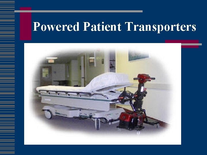Powered Patient Transporters 