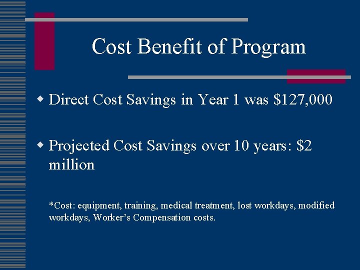 Cost Benefit of Program w Direct Cost Savings in Year 1 was $127, 000