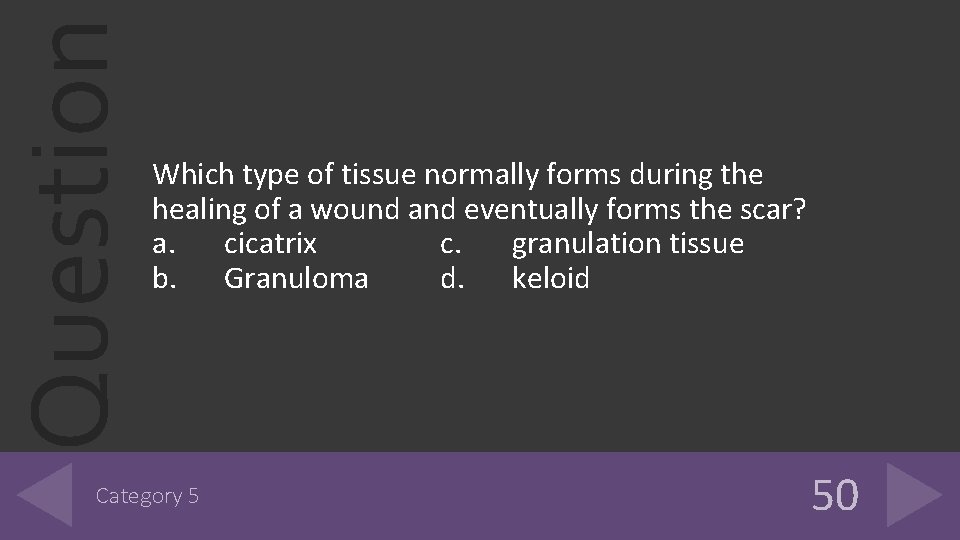 Question Which type of tissue normally forms during the healing of a wound and