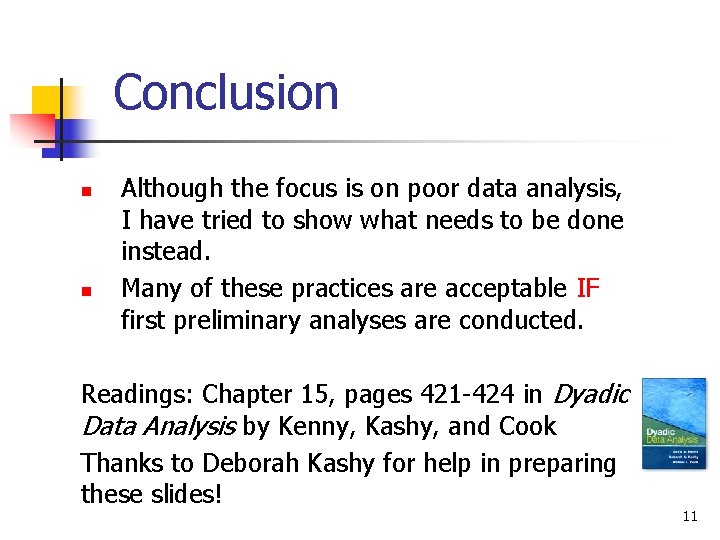 Conclusion n n Although the focus is on poor data analysis, I have tried