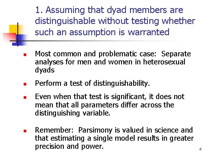 1. Assuming that dyad members are distinguishable without testing whether such an assumption is