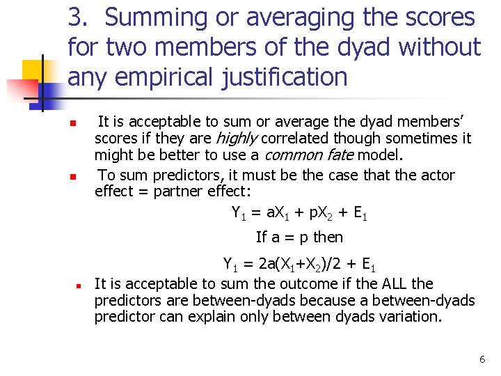 3. Summing or averaging the scores for two members of the dyad without any