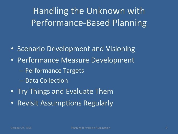 Handling the Unknown with Performance-Based Planning • Scenario Development and Visioning • Performance Measure