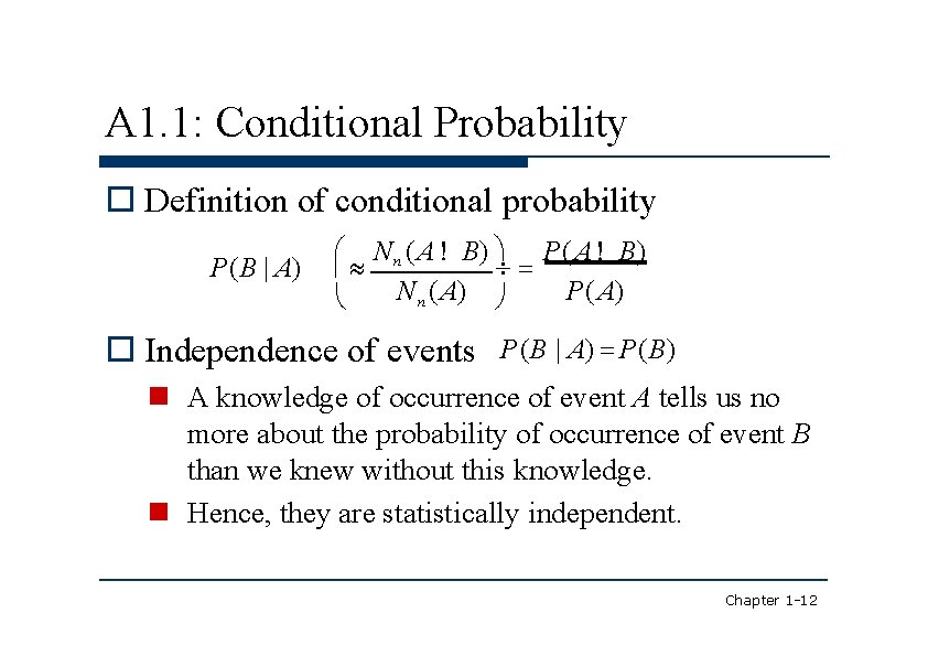 A 1. 1: Conditional Probability Definition of conditional probability P(B | A) N n
