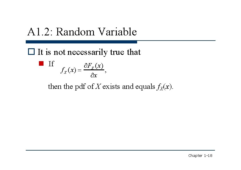 A 1. 2: Random Variable It is not necessarily true that If FX (