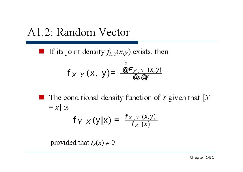 A 1. 2: Random Vector If its joint density f. X, Y(x, y) exists,