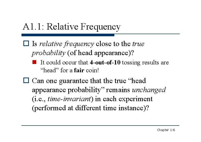 A 1. 1: Relative Frequency Is relative frequency close to the true probability (of