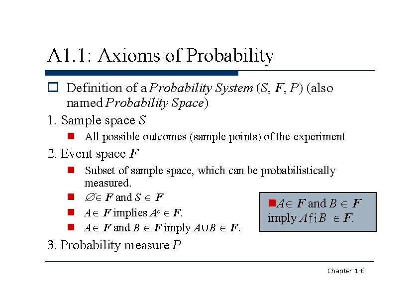 A 1. 1: Axioms of Probability Definition of a Probability System (S, F, P)