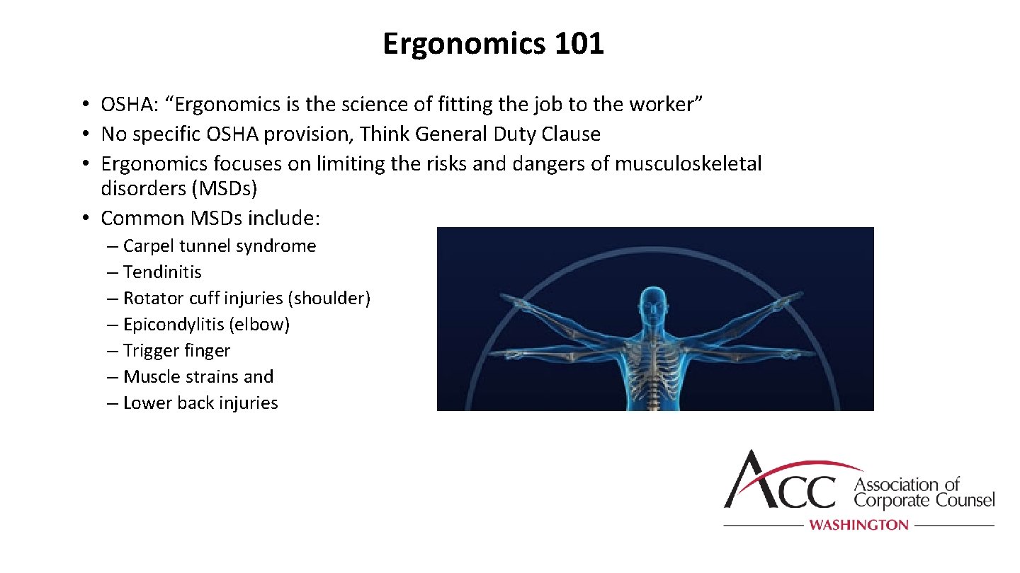 Ergonomics 101 • OSHA: “Ergonomics is the science of fitting the job to the