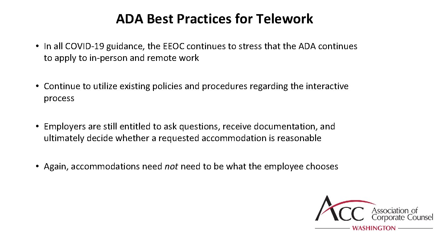 ADA Best Practices for Telework • In all COVID-19 guidance, the EEOC continues to