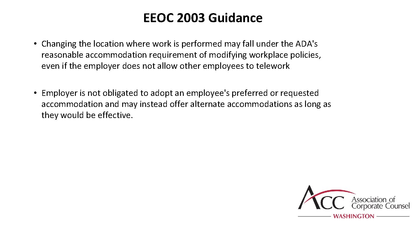 EEOC 2003 Guidance • Changing the location where work is performed may fall under