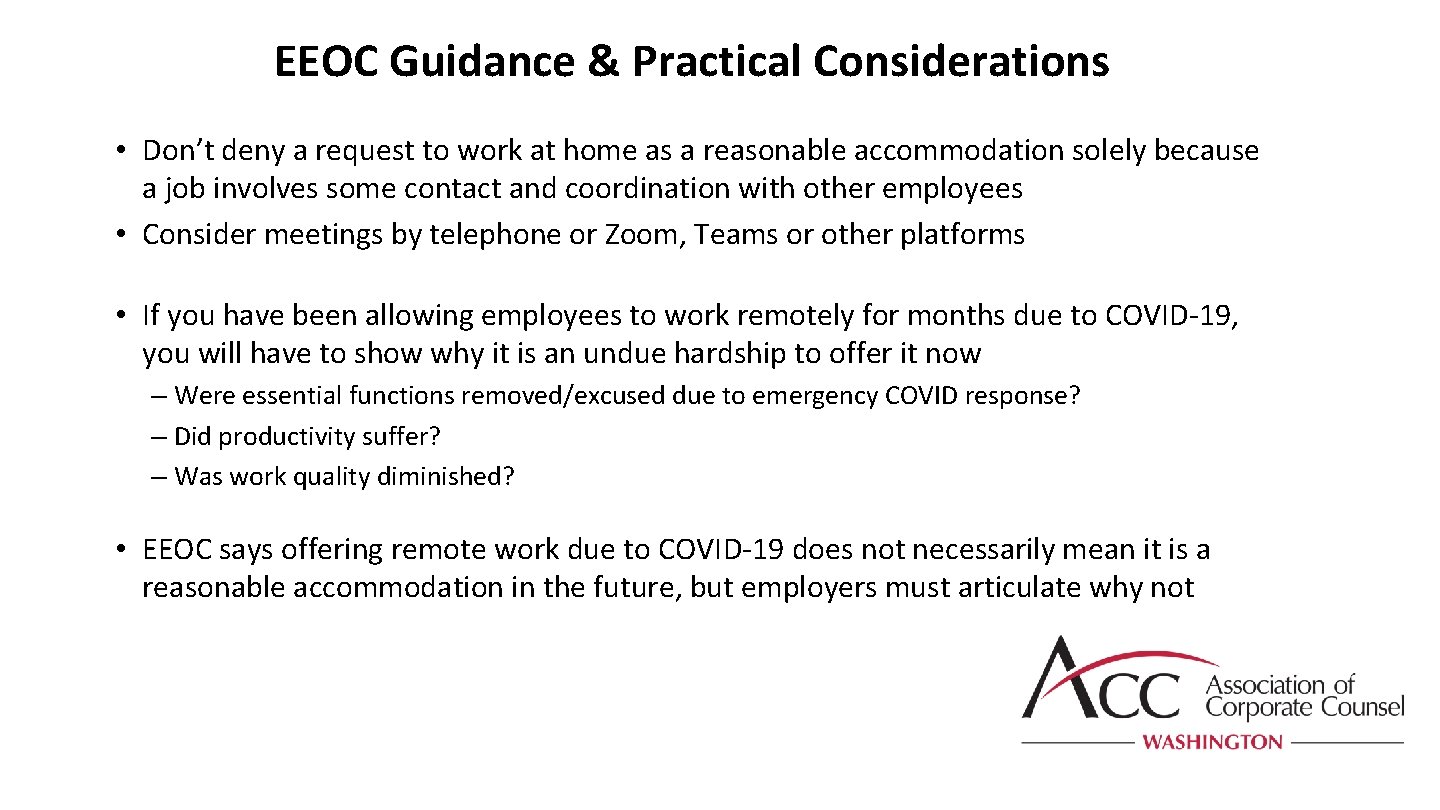 EEOC Guidance & Practical Considerations • Don’t deny a request to work at home