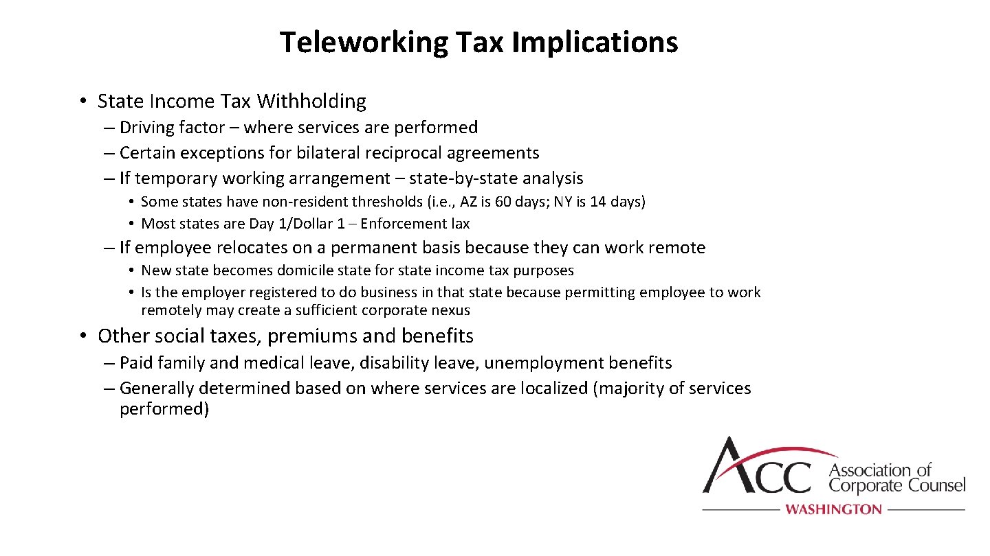 Teleworking Tax Implications • State Income Tax Withholding – Driving factor – where services