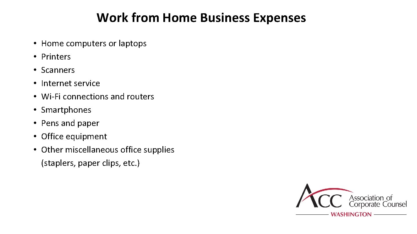 Work from Home Business Expenses • • • Home computers or laptops Printers Scanners