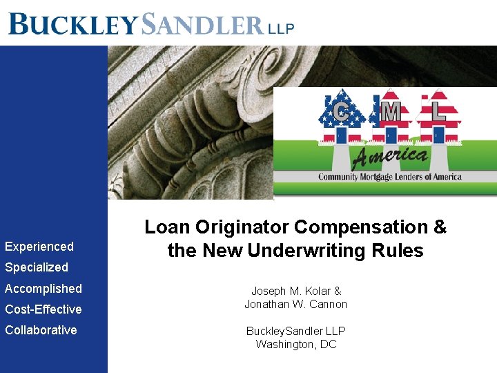 Experienced Specialized Accomplished Cost-Effective Collaborative Loan Originator Compensation & the New Underwriting Rules Joseph