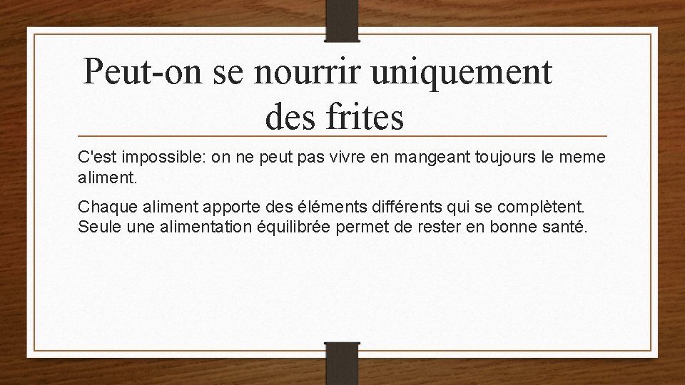 Peut-on se nourrir uniquement des frites C'est impossible: on ne peut pas vivre en