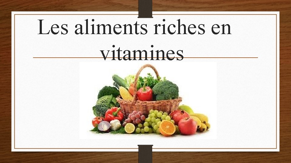 Les aliments riches en vitamines 