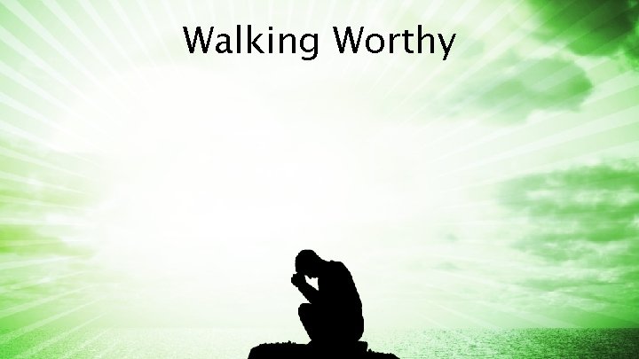 Walking Worthy 