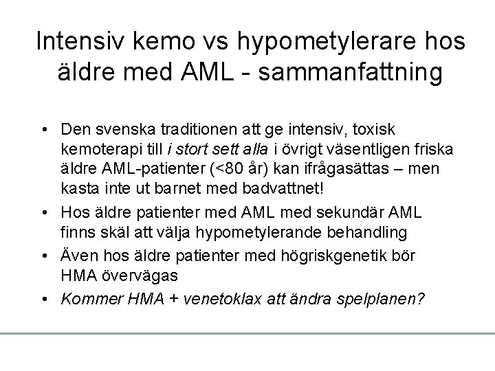 Intensiv kemo vs hypometylerare hos äldre med AML - sammanfattning • Den svenska traditionen