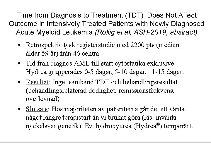 Time from Diagnosis to Treatment (TDT) Does Not Affect Outcome in Intensively Treated Patients