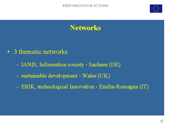 ERDF INNOVATIVE ACTIONS Networks • 3 thematic networks – IANIS, Information society - Sachsen