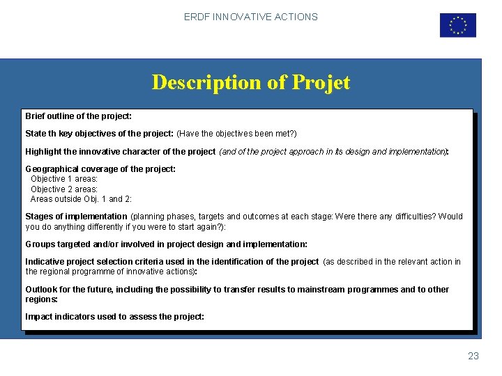 ERDF INNOVATIVE ACTIONS Description of Projet Brief outline of the project: State th key