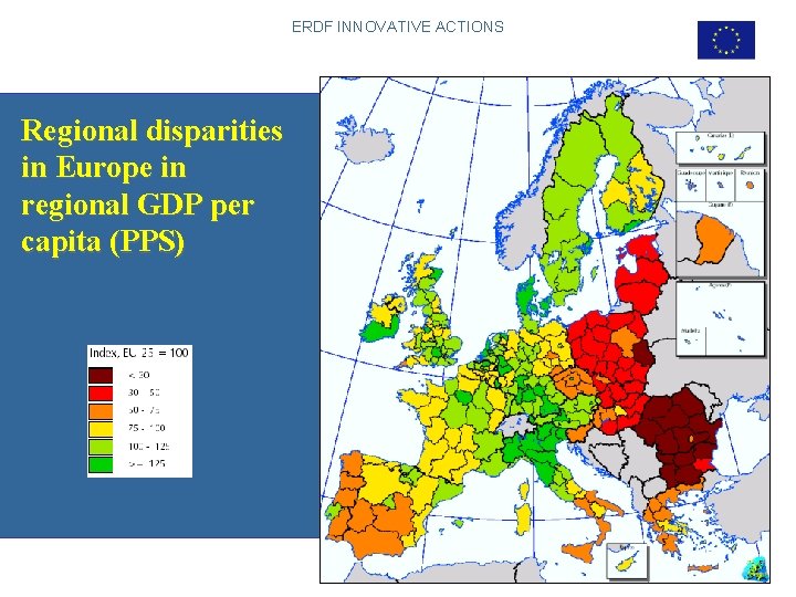 ERDF INNOVATIVE ACTIONS Regional disparities in Europe in regional GDP per capita (PPS) Source: