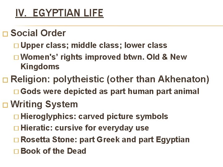 IV. EGYPTIAN LIFE � Social Order � Upper class; middle class; lower class � IV. EGYPTIAN LIFE � Social Order � Upper class; middle class; lower class �