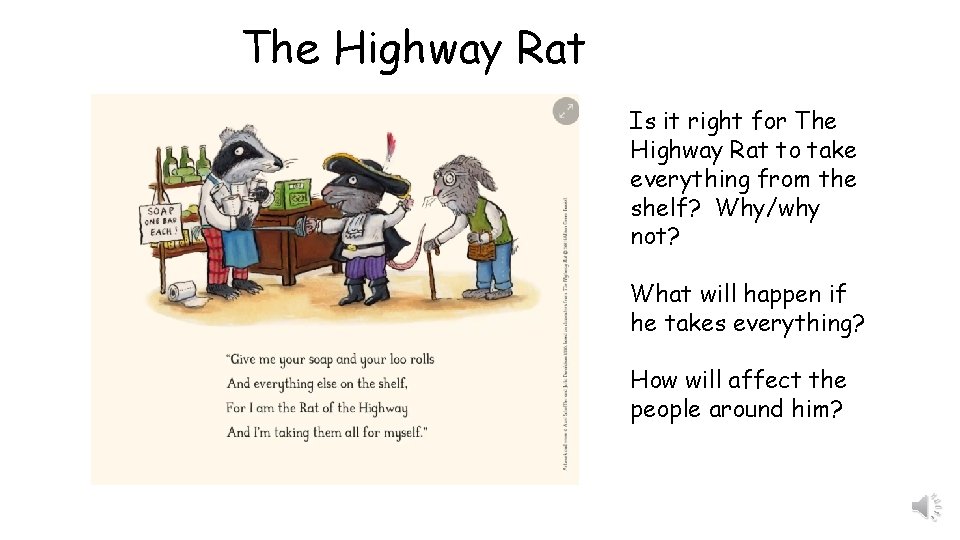 The Highway Rat Is it right for The Highway Rat to take everything from