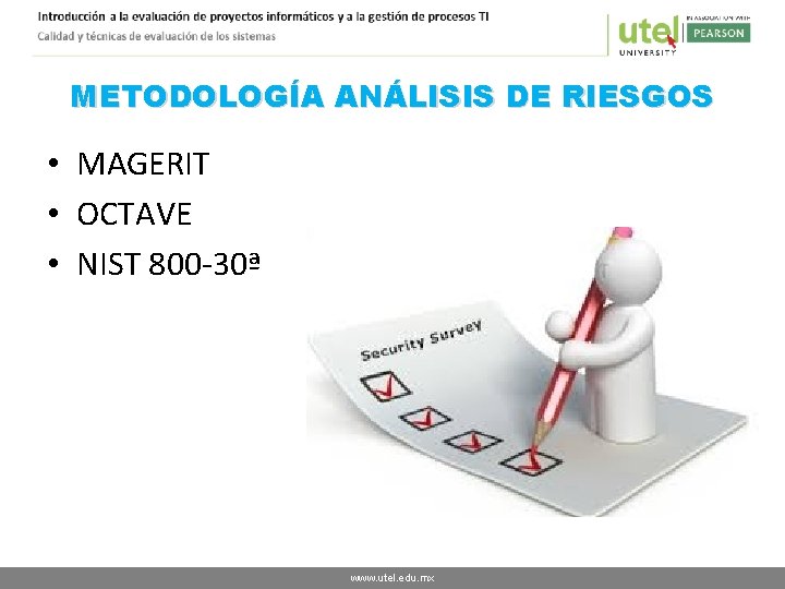 METODOLOGÍA ANÁLISIS DE RIESGOS • MAGERIT • OCTAVE • NIST 800 -30ª www. utel.